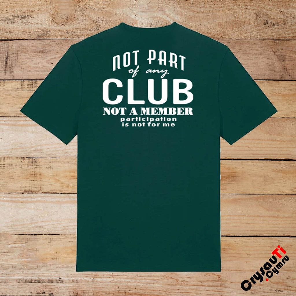 Not part of any club - Crys-T | T-Shirt